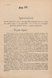 [Kadencja VI, sesja III, al. 159] Alegata do Sprawozdań Stenograficznych z Trzeciej Sesyi Szóstego Peryodu Sejmu Krajowego Królestwa Galicyi i Lodomeryi wraz z Wielkiem Księstwem Krakowskiem z roku 1892. Alegat 159