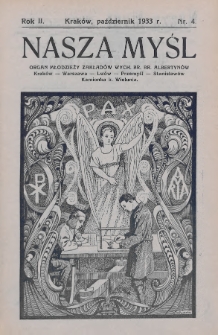 Nasza Myśl : organ młodzieży Zakładów Wych. Br. Br. Albertynów : Kraków, Warszawa, Lwów Przemyśl, Stanisławów, Kamionka k. Wielunia. 1933, nr 4