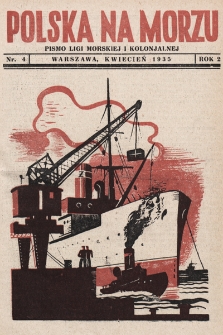 Polska Na Morzu : organ Ligi Morskiej i Kolonjalnej. 1935, nr 4