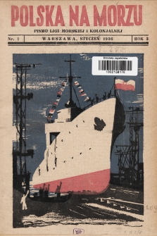 Polska Na Morzu : organ Ligi Morskiej i Kolonjalnej. 1936, nr 1