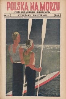 Polska Na Morzu : organ Ligi Morskiej i Kolonjalnej. 1936, nr 4