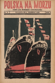 Polska Na Morzu : organ Ligi Morskiej i Kolonjalnej. 1936, nr 6