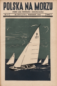 Polska Na Morzu : organ Ligi Morskiej i Kolonjalnej. 1936, nr 9