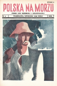 Polska Na Morzu : organ Ligi Morskiej i Kolonjalnej. 1938, nr 4
