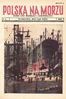 Polska Na Morzu : organ Ligi Morskiej i Kolonjalnej. 1938, nr 5