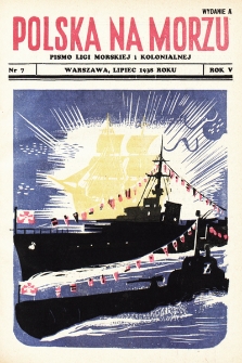 Polska Na Morzu : organ Ligi Morskiej i Kolonjalnej. 1938, nr 7
