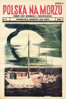 Polska Na Morzu : organ Ligi Morskiej i Kolonjalnej. 1938, nr 8