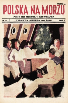 Polska Na Morzu : organ Ligi Morskiej i Kolonjalnej. 1938, nr 12