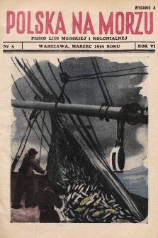 Polska Na Morzu : organ Ligi Morskiej i Kolonjalnej. 1939, nr 3