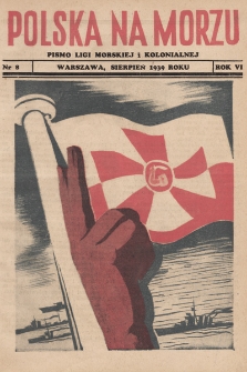 Polska Na Morzu : organ Ligi Morskiej i Kolonjalnej. 1939, nr 8
