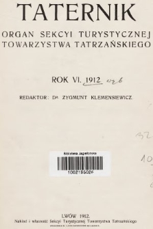 Taternik : organ Sekcyi Turystycznej Towarzystwa Tatrzańskiego. R. 6, 1912, nr 1