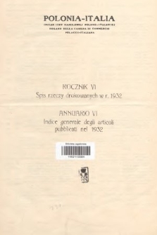 Polonia-Italia : organ Izby Handlowej Polsko-Italskiej = organo della Camera di Commercio Polacco-Italiana. 1932, spis rzeczy