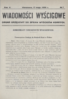 Wiadomości Wyścigowe : organ urzędowy do spraw wyścigów konnych. 1930, nr 7