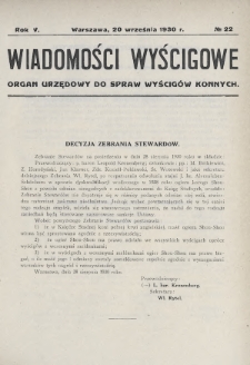 Wiadomości Wyścigowe : organ urzędowy do spraw wyścigów konnych. 1930, nr 22