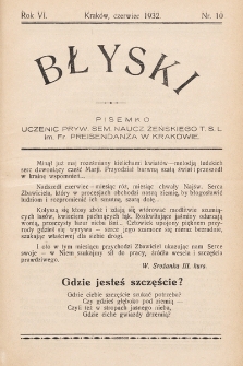 Błyski : pisemko uczenic Żeńskiego Prywatnego Seminarium Nauczycielskiego Towarzystwa Szkoły Ludowej w Krakowie, R. 6, 1932, nr 10