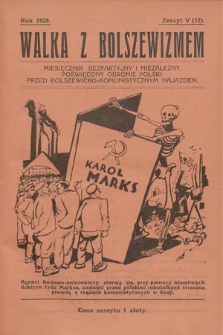 Walka z Bolszewizmem : miesięcznik bezpartyjny i niezależny, poświęcony obronie Polski przed bolszewicko-komunistycznym najazdem. 1928, nr 5 (12)