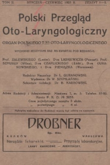 Polski Przegląd Oto-laryngologiczny : organ Polskiego T-wa Oto-laryngologicznego. T. 2, 1925, z. 1-2