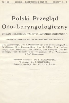 Polski Przegląd Oto-laryngologiczny : organ Polskiego T-wa Oto-laryngologicznego. T. 2, 1925, z. 3-4