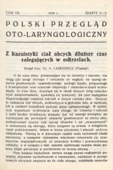 Polski Przegląd Oto-laryngologiczny : organ Polskiego T-wa Oto-laryngologicznego. T. 7, 1930, z. 2-3