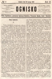 Ognisko : pismo tygodniowe, poświęcone interesom rolnictwa, przemysłu, handlu, sztuk i rzemiosł. 1861, nr 7