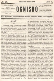 Ognisko : pismo tygodniowe, poświęcone interesom rolnictwa, przemysłu, handlu, sztuk i rzemiosł. 1861, nr 10