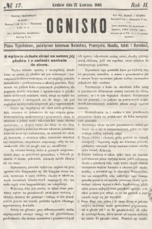 Ognisko : pismo tygodniowe, poświęcone interesom rolnictwa, przemysłu, handlu, sztuk i rzemiosł. 1861, nr 17