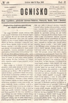 Ognisko : pismo tygodniowe, poświęcone interesom rolnictwa, przemysłu, handlu, sztuk i rzemiosł. 1861, nr 19