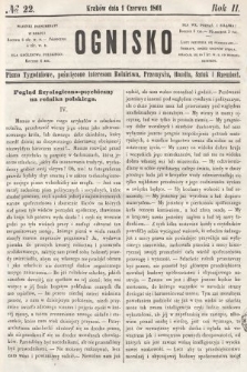 Ognisko : pismo tygodniowe, poświęcone interesom rolnictwa, przemysłu, handlu, sztuk i rzemiosł. 1861, nr 22