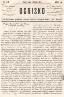 Ognisko : pismo tygodniowe, poświęcone interesom rolnictwa, przemysłu, handlu, sztuk i rzemiosł. 1861, nr 23