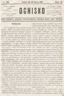 Ognisko : pismo tygodniowe, poświęcone interesom rolnictwa, przemysłu, handlu, sztuk i rzemiosł. 1861, nr 26
