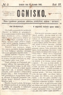 Ognisko : pismo tygodniowe poświęcone rolnictwu, przemysłowi, sztukom i rzemiosłom. 1862, nr 2