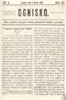 Ognisko : pismo tygodniowe poświęcone rolnictwu, przemysłowi, sztukom i rzemiosłom. 1862, nr 9