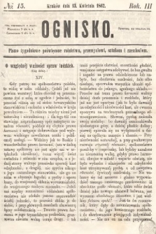 Ognisko : pismo tygodniowe poświęcone rolnictwu, przemysłowi, sztukom i rzemiosłom. 1862, nr 15