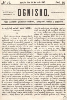 Ognisko : pismo tygodniowe poświęcone rolnictwu, przemysłowi, sztukom i rzemiosłom. 1862, nr 16