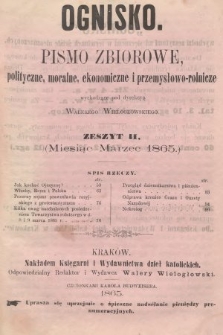 Ognisko : pismo zbiorowe polityczne, moralne, ekonomiczne i przemysłowo-rolnicze. 1865, nr 2