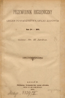 Przewodnik Higjeniczny : Organ Towarzystwa Opieki Zdrowia. 1891, spis rzeczy