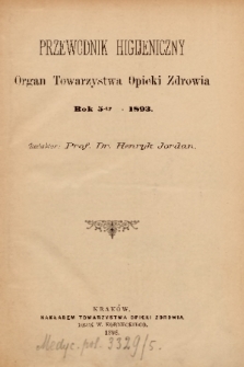 Przewodnik Higjeniczny : Organ Towarzystwa Opieki Zdrowia. 1893, spis rzeczy