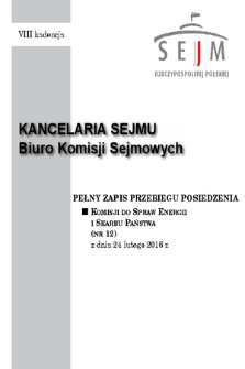 Pełny Zapis Przebiegu Posiedzenia Komisji do spraw Energii i Skarbu Państwa (nr 12) z dnia 24 lutego 2016 r.