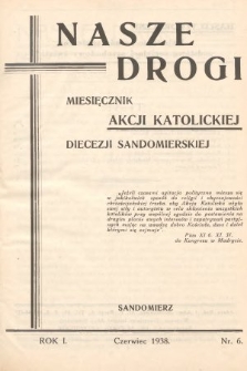 Nasze Drogi : miesięcznik Akcji Katolickiej Diecezji Sandomierskiej. 1938, nr 6