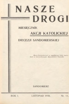 Nasze Drogi : miesięcznik Akcji Katolickiej Diecezji Sandomierskiej. 1938, nr 11