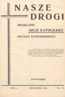 Nasze Drogi : miesięcznik Akcji Katolickiej Diecezji Sandomierskiej. 1938, nr 12