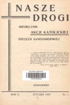 Nasze Drogi : miesięcznik Akcji Katolickiej Diecezji Sandomierskiej. 1939, nr 1