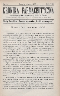 Kronika Farmaceutyczna : organ Galicyjskiego Towarzystwa Farmaceutycznego "Unitas" w Krakowie. 1905, nr 1