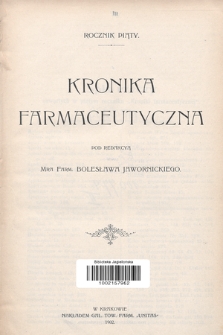 Kronika Farmaceutyczna : organ Galicyjskiego Towarzystwa Farmaceutycznego „Unitas” w Krakowie. 1902, Spis rzeczy