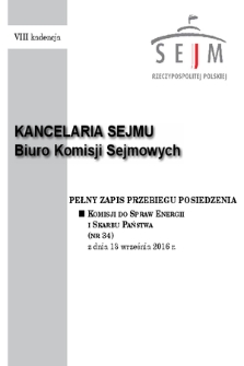 Pełny Zapis Przebiegu Posiedzenia Komisji do spraw Energii i Skarbu Państwa (nr 34) z dnia września 2016 r.