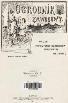 Ogrodnik Zawodowy : organ Towarzystwa Ogrodników Zawodowych we Lwowie. 1901, spis rzeczy