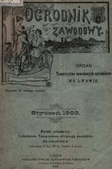 Ogrodnik Zawodowy : organ Towarzystwa Ogrodników Zawodowych we Lwowie. 1903, nr 1