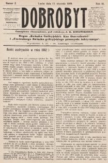 Dobrobyt : czasopismo ekonomiczne : organ Związku Galicyjskich Kas Oszczędności i Centralnego Związku galicyjskiego przemysłu fabrycznego. 1904, nr 2