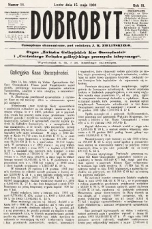 Dobrobyt : czasopismo ekonomiczne : organ Związku Galicyjskich Kas Oszczędności i Centralnego Związku galicyjskiego przemysłu fabrycznego. 1904, nr 14