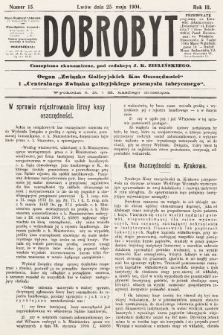 Dobrobyt : czasopismo ekonomiczne : organ Związku Galicyjskich Kas Oszczędności i Centralnego Związku galicyjskiego przemysłu fabrycznego. 1904, nr 15
